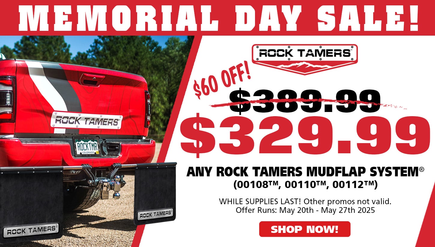 Rock Tamers Mudflap Systems $329.99 Memorial Sale banner